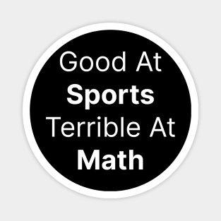 Good At Sports Terrible At Math Classic Magnet